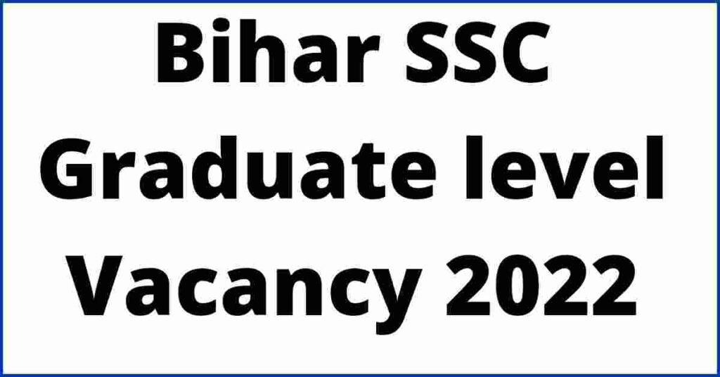 Bihar SSC Graduate level Vacancy