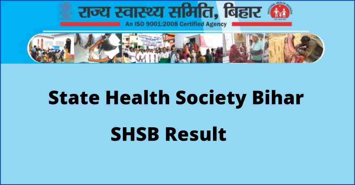 SHSB Result 2022 | State Health Society Bihar - Focus Study