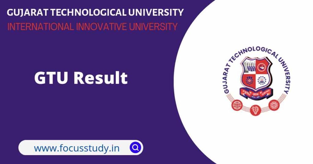 GTU Result 2022: Check All Latest Degree & Diploma Results - Focus Study